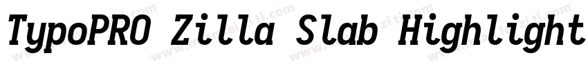 TypoPRO Zilla Slab Highlight Bold字体转换